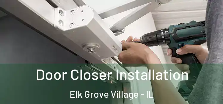 Door Closer Installation Elk Grove Village - IL