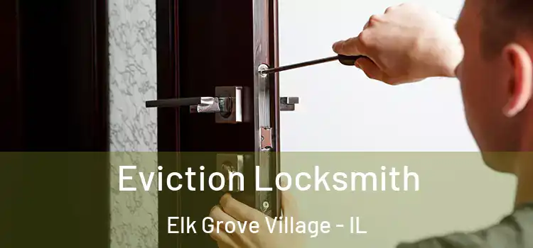 Eviction Locksmith Elk Grove Village - IL