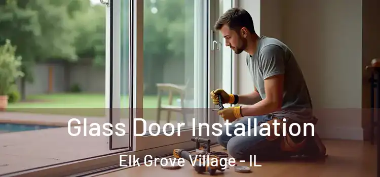 Glass Door Installation Elk Grove Village - IL