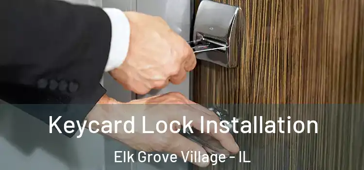 Keycard Lock Installation Elk Grove Village - IL