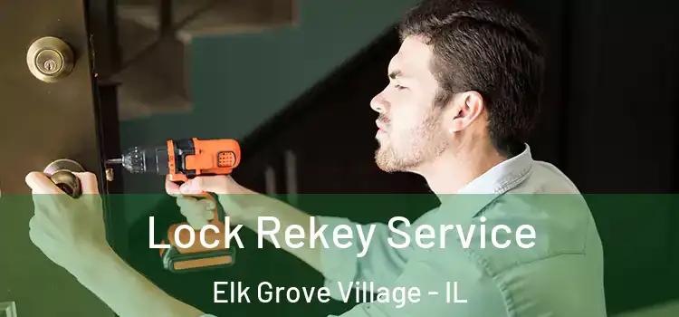 Lock Rekey Service Elk Grove Village - IL