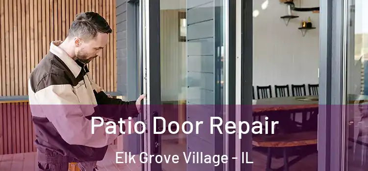 Patio Door Repair Elk Grove Village - IL