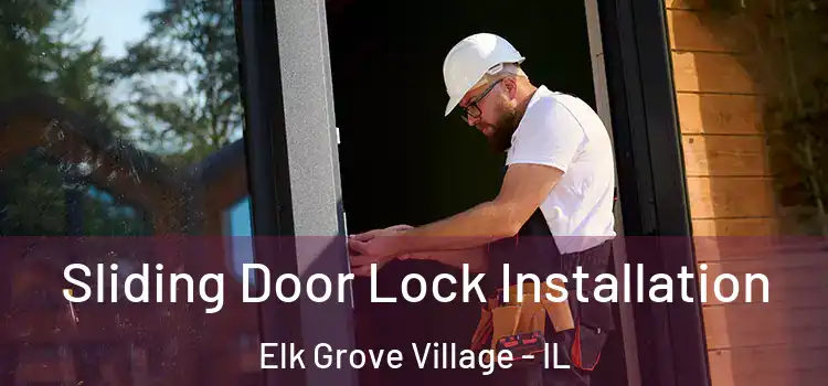 Sliding Door Lock Installation Elk Grove Village - IL