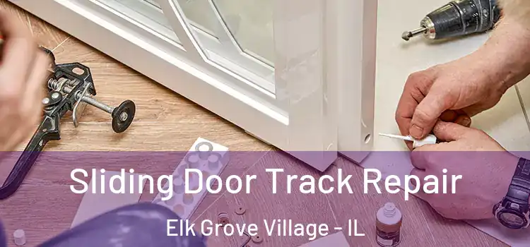 Sliding Door Track Repair Elk Grove Village - IL