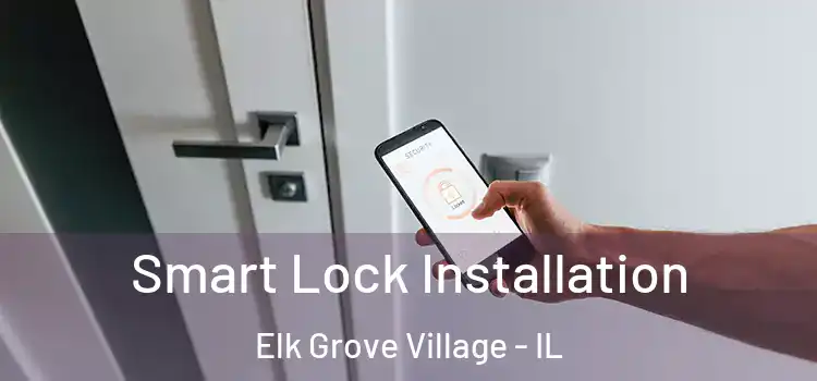 Smart Lock Installation Elk Grove Village - IL